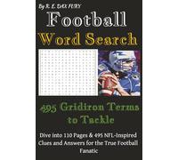 Football Word Search: 495 Gridiron Terms to Tackle, Dive into 110 Pages & 495 NFL-Inspired Clues and Answers for the True Football Fanatic