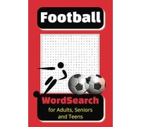 Football Word Search Book: If You Love Football (Soccer) Then You Will Love Solving This Football Word Search | 50+ Word Searches | Relating To Football or Soccer If You Prefer.