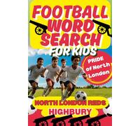 Football Word Search For Kids North London Reds Highbury: Invincibles British Clubs Culture, Emirates Stadium Arsenal Supporters Gunners fans 6 - 12 yrs