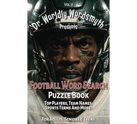 Football Word Search Puzzle Book: Dr. Worldly Wordsmyth Presents: Top Players, Team Names, Sports Terms And More! For Adults, Seniors & Teens | 6x9 94 ... for Back to School, Travel and Free Times!