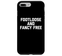 Footloose & Fancy Free - Divertente detto sarcastico Custodia per iPhone 7 Plus/8 Plus