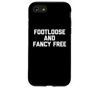 Footloose & Fancy Free - Divertente detto sarcastico Custodia per iPhone SE (2020) / 7 / 8