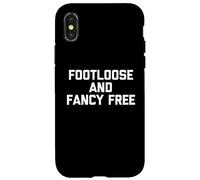 Footloose & Fancy Free - Divertente detto sarcastico Custodia per iPhone X/XS