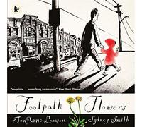 Footpath Flowers: From the winner of the Hans Christian Andersen Award for Illustration and two-time winner of the Kate Greenaway Medal