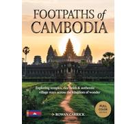 FOOTPATHS OF CAMBODIA(FULL COLOR): EXPLORING TEMPLES, RICE FIELDS & AUTHENTIC VILLAGE STAYS ACROSS THE KINGDOM OF WONDER