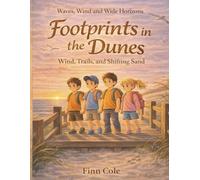Footprints in the Dunes Wind, Trails, and Shifting Sand