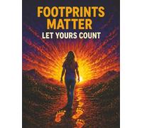 Footprints Matter: Let Yours Count: Motivational Composition Book for Teens/MWB Star Series: Manifesting Worth and Brilliance
