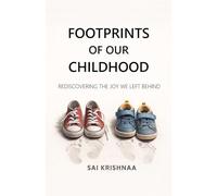 FOOTPRINTS OF OUR CHILDHOOD: REDISCOVERING THE JOY WE LEFT BEHIND