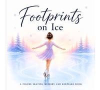 Footprints on Ice: A Figure Skating Memory and Keepsake Book