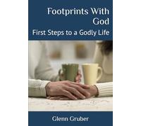 Footprints With God: First Steps to a Godly Life