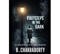 Footsteps in the Dark : A Collection of 5 Mystery Stories: Detective Books for Teenagers