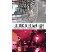 Footsteps in the Dark: The Hidden Histories of Popular Music