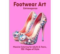 Footwear Art Extravaganza: Massive Coloring for Adults & Teens, 150 Pages of Style