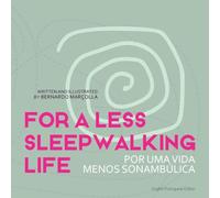For a Less Sleepwalking Life: Por uma Vida menos sonambúlica