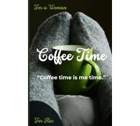 For a Woman, For Her: Lined notebook, Motivational journal for women, for her, , coffee time, awareness, mind, strength, 110 pages, colorful and ... for daily notes and personal reflections.