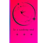 For A Wondering mind: notebook good gift for family and friends 120 pages for those you know to wonder