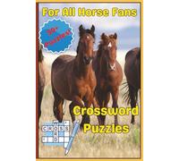 For All Horse Fans Crossword Puzzles: Crossword Puzzles with Easy To Read Print about Horses, Horse Breeds, Horse tackle and more | 6 x 9 inches, 120 ... for Vacations, Holidays and Relaxation