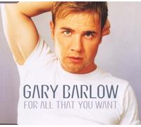 For all that you want [Single (CD) Gary Barlow