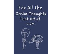 For All the Genius Thoughts That Hit at 2 AM: Late Night Ideas Journal | Capturing the Chaos Between Midnight and Morning