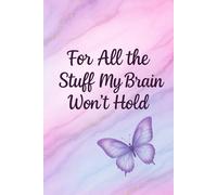 "For All the Stuff My Brain Won’t Hold" - A Notebook for the Foggy Days: A Nostalgic Colouring Book for Teens & Adults
