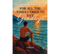 For All the Times I Tried to Say Goodbye: A slow-burn psychological drama of grief, longing, and choices-for readers who love emotional suspense, slow-burning intimacy. A story that stays with you.