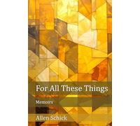 For All These Things: Memoirs