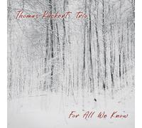 Thomas Ruckert Trio For all we know (CD) Album (PRESALE 16/05/2025)