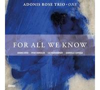 Adonis Rose Trio & Gabrielle Cavassa For All We Know (CD) Album