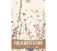 For Always & Ever: An Elegant Journey Featuring Timelines, Inspiration Boards, Vendor Contacts, and Budget Tools for Crafting Your Unforgettable Celebration Together