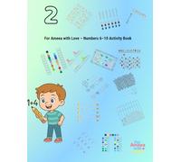 For Ameea with Love - Numbers 6-10 Activity Book: Fun visual activities for kids ages 3-6 | Color, trace, count, add, subtract & solve simple logic games