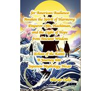 for American Audience:Awaken the Spirit of Harmony: Emperor Ojin, Hachiman, and the Light of Hope from Ancient Wisdom