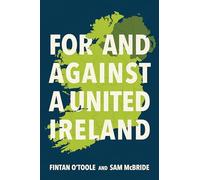 For and Against a United Ireland
