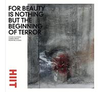 For Beauty Is Nothing But the Beginning of Terror