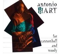 For Cannonball & Woody by Antonio Hart
