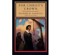 For Christ's Crown and Covenant: Sketches of Puritans and Covenanters: Sketches