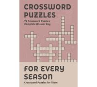 For Every Season Crossword: 75 Puzzles - A Heartfelt Gift for Mom: 6 x 9 | Complete Answer Key