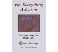 For Everything A Season: 75+ Blessings for Daily Life