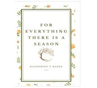 For Everything There Is a Season