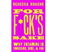 Rebecca Roache For Fck's Sake (Copertina rigida)