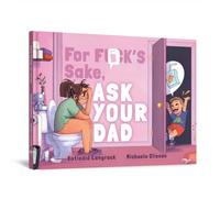 For F**k's Sake, Ask Your Dad