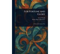 For Fortune and Glory