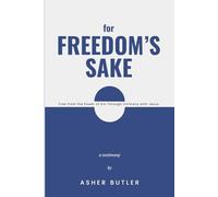 For Freedom's Sake: Free from the Power of Sin Through Intimacy with Jesus
