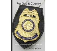 FOR GOD AND COUNTRY: Memoirs of a Diplomatic Security Service Special Agent