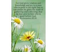 For God gives wisdom and knowledge and joy to a man who is good in his sight; but to the sinner he gives the work of gathering and collecting, that he ... God. Ecclesiastes 02:26 - Daily Journal
