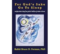 For God's Sake Go to Sleep Insights About Sleep from Jewish Tradition & Modern Science