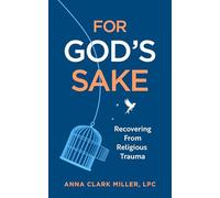 For God's Sake: Recovering from Religious Trauma