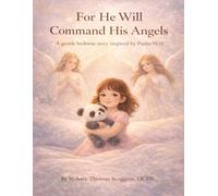 For He Will Command His Angels: A gentle bedtime story inspired by Psalm 91:11