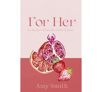 For Her: A Collection of Free Verse Poetry & Prose