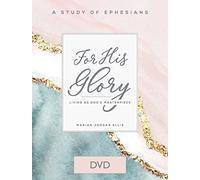 For His Glory Women's Bible Study: Living As God's Masterpiece