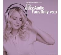 FOR JAZZ AUDIO FAN ONLY VOL.3